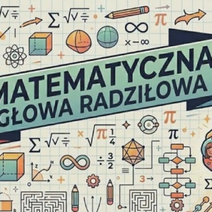 Konkurs MATEMATYCZNA GŁOWA RADZIŁOWA rozstrzygnięty!